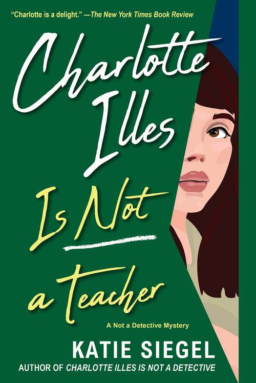 Book cover of Charlotte Illes Is Not a Teacher (Not a Detective Mysteries #2)