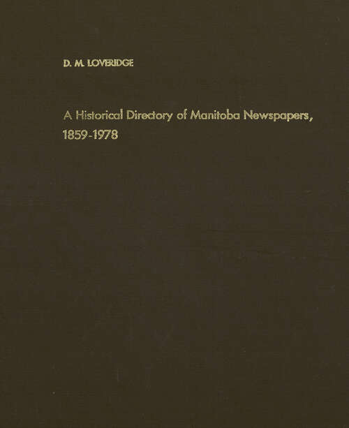 Book cover of A Historical Directory of Manitoba Newspapers, 1859–1978