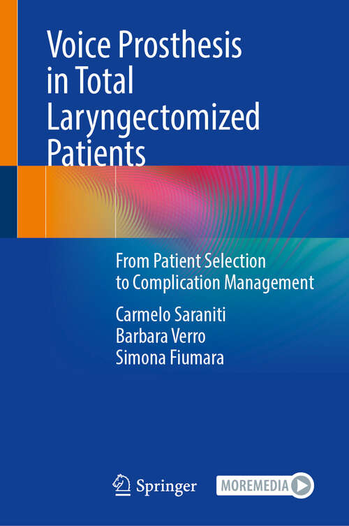 Book cover of Voice Prosthesis in Total Laryngectomized Patients: From Patient Selection to Complication Management (2024)