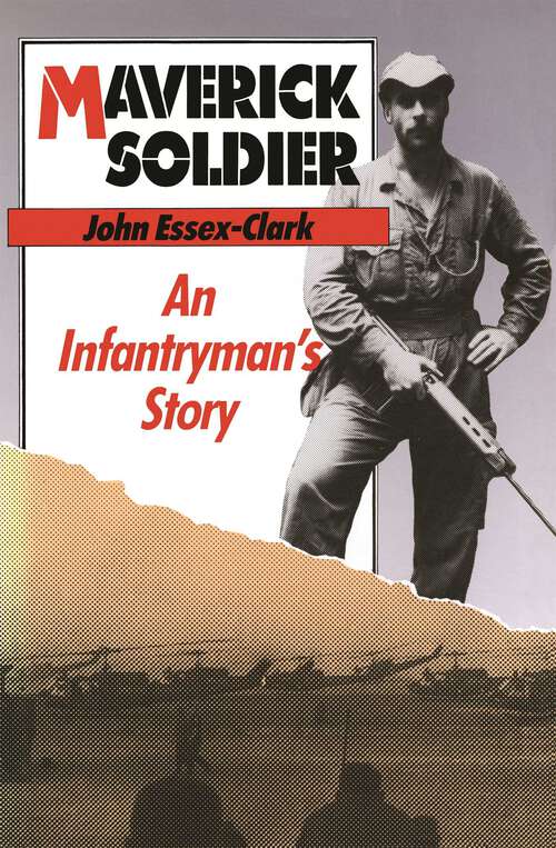 Book cover of Maverick Soldier: An Infantryman's Story