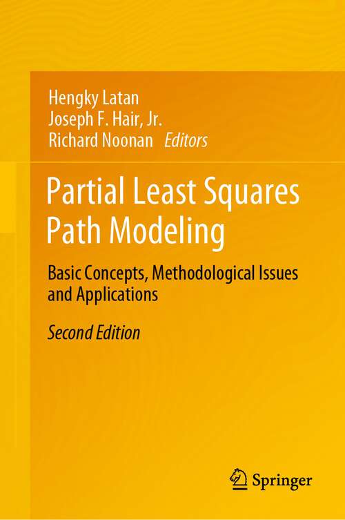 Book cover of Partial Least Squares Path Modeling: Basic Concepts, Methodological Issues and Applications (2nd ed. 2023)