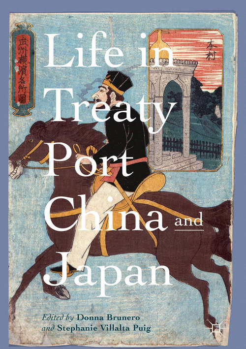 Book cover of Life in Treaty Port China and Japan (1st ed. 2018)