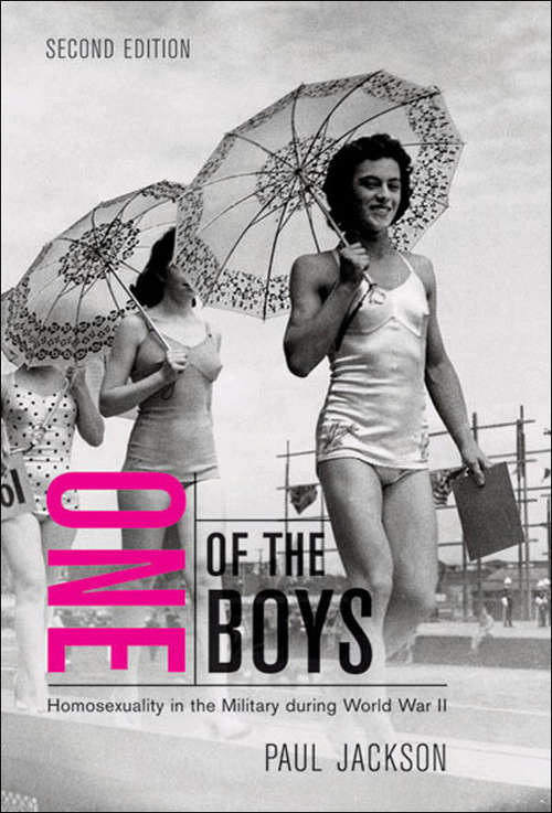 Book cover of One of the Boys, Second Edition: Homosexuality in the Military during World War II