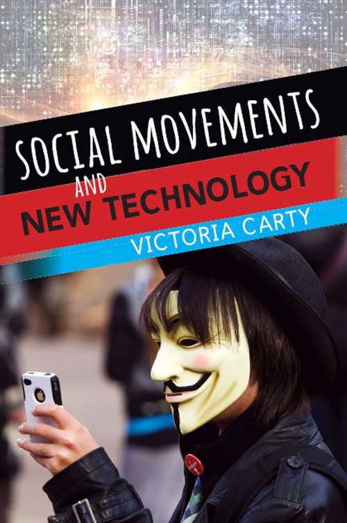 Book cover of Social Movements and New Technology: Social Movements, New Technology, And Electoral Politics (Routledge Studies In Science Technology And Society Ser.)