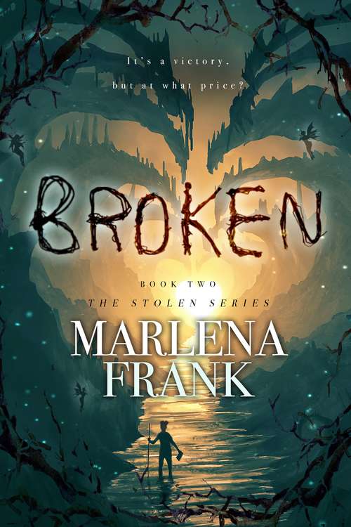 Book cover of Broken (The Stolen Series #2)