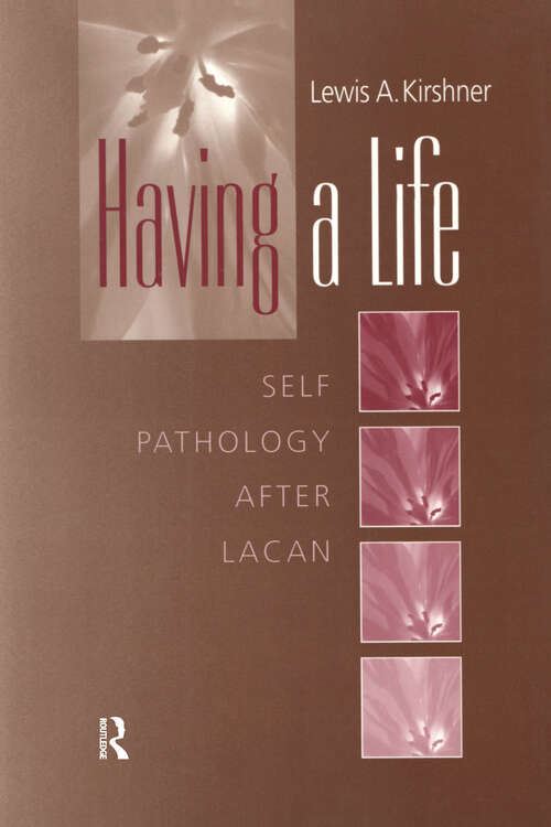 Book cover of Having A Life: Self Pathology after Lacan