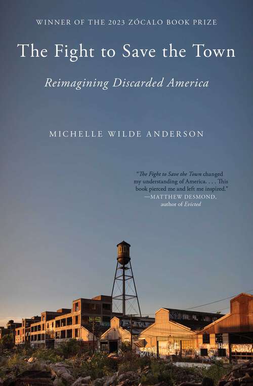 Book cover of The Fight to Save the Town: Reimagining Discarded America