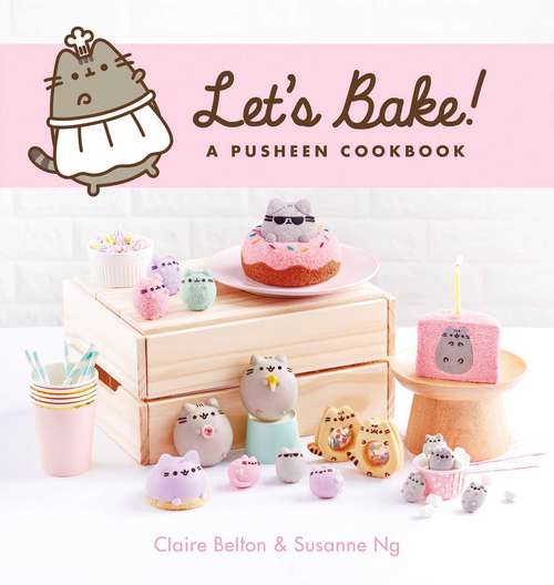 Book cover of Let's Bake: A Pusheen Cookbook (A Pusheen Book)