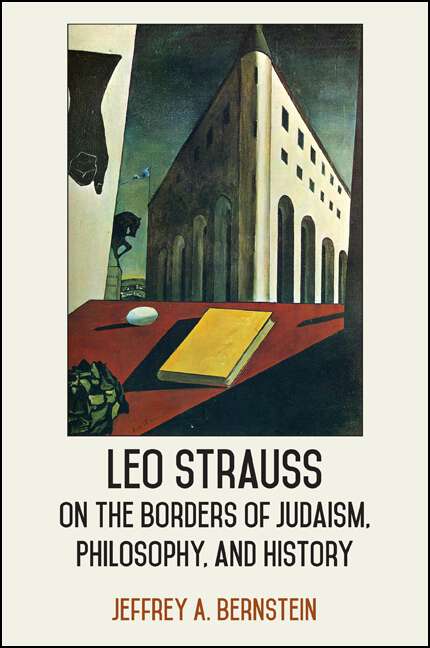 Book cover of Leo Strauss on the Borders of Judaism, Philosophy, and History (SUNY series in the Thought and Legacy of Leo Strauss)