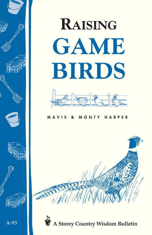 Book cover of Raising Game Birds: Storey's Country Wisdom Bulletin A-93