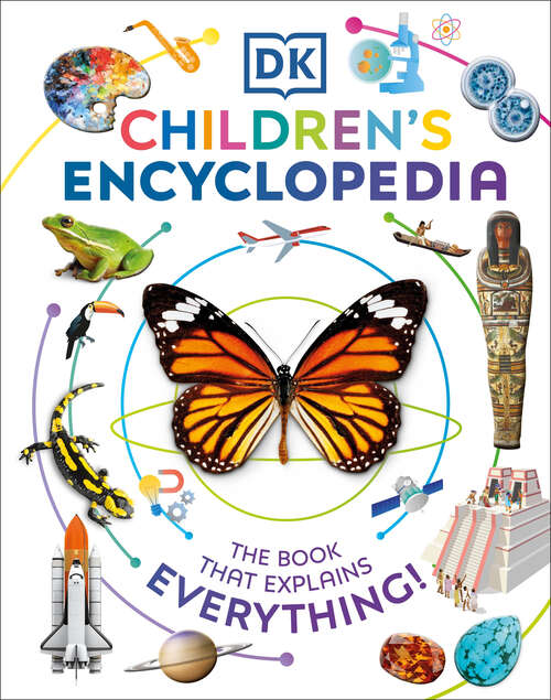 Book cover of DK Children's Encyclopedia: The Book That Explains Everything!