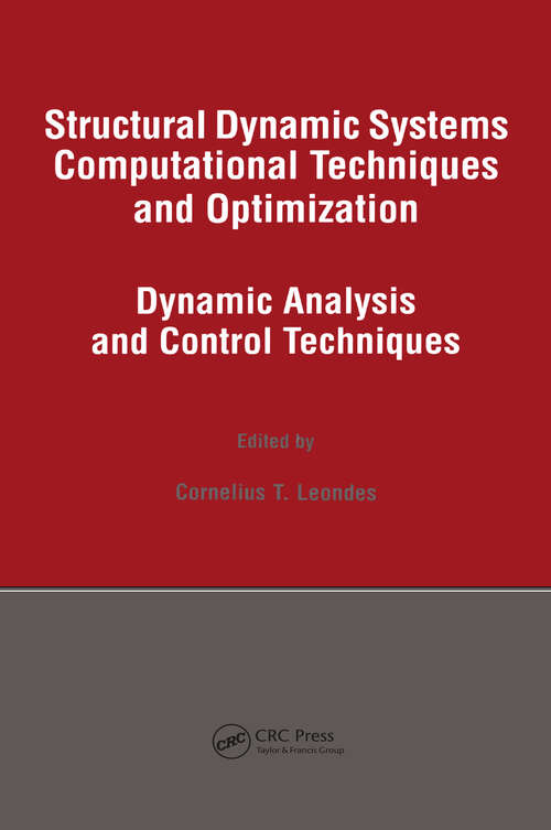 Book cover of Structural Dynamic Systems Computational Techniques and Optimization: Dynamic Analysis and Control Techniques (Gordon and Breach International Series in Engineering, Technolo)