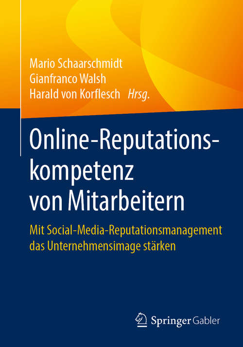 Book cover of Online-Reputationskompetenz von Mitarbeitern: Mit Social-Media-Reputationsmanagement das Unternehmensimage stärken (1. Aufl. 2019)