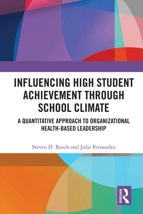 Book cover of Influencing High Student Achievement through School Culture and Climate: A Quantitative Approach to Organizational Health-Based Leadership
