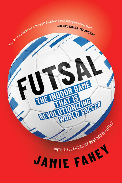 Book cover of Futsal: The Story of an Indoor Football Revolution