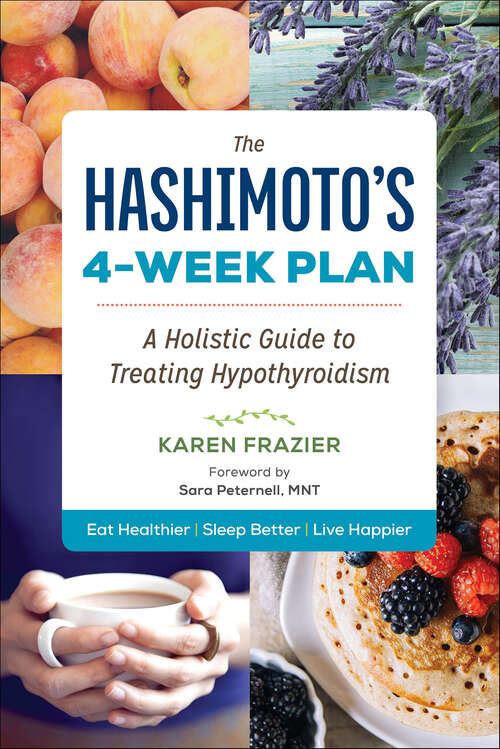 Book cover of The Hashimoto's 4-Week Plan: A Holistic Guide to Treating Hypothyroidism