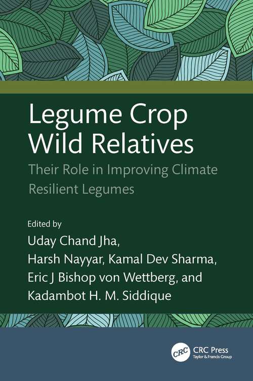 Book cover of Legume Crop Wild Relatives: Their Role in Improving Climate Resilient Legumes