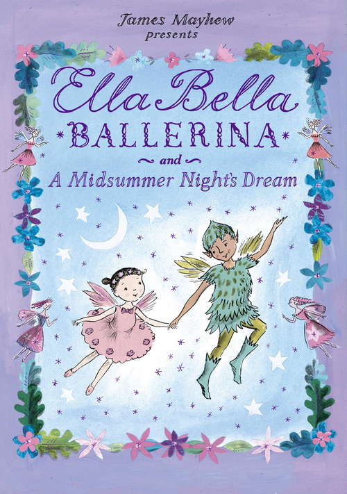 Book cover of Ella Bella Ballerina and A Midsummer Night's Dream (Ella Bella Ballerina #5)
