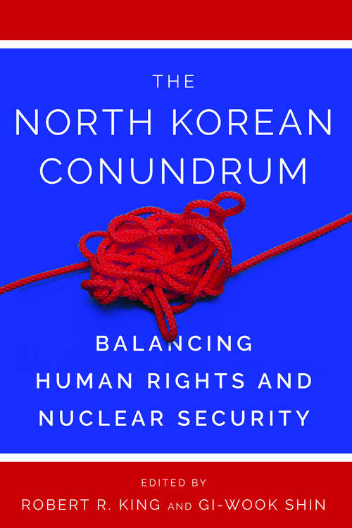 Book cover of North Korean Conundrum, The: Human Rights and Nuclear Security