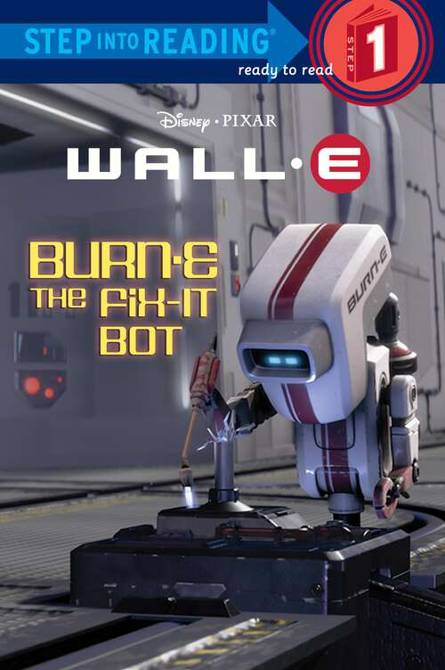 Book cover of BURN-E the Fix-It Bot (Step into Reading)