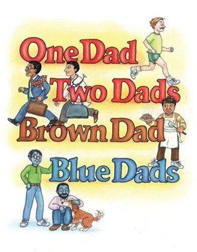Book cover of One Dad, Two Dads, Brown Dad, Blue Dads