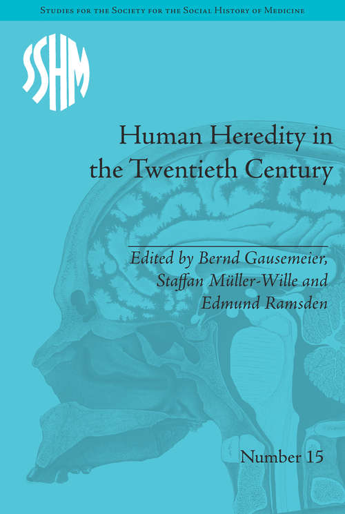 Book cover of Human Heredity in the Twentieth Century (Studies for the Society for the Social History of Medicine #15)