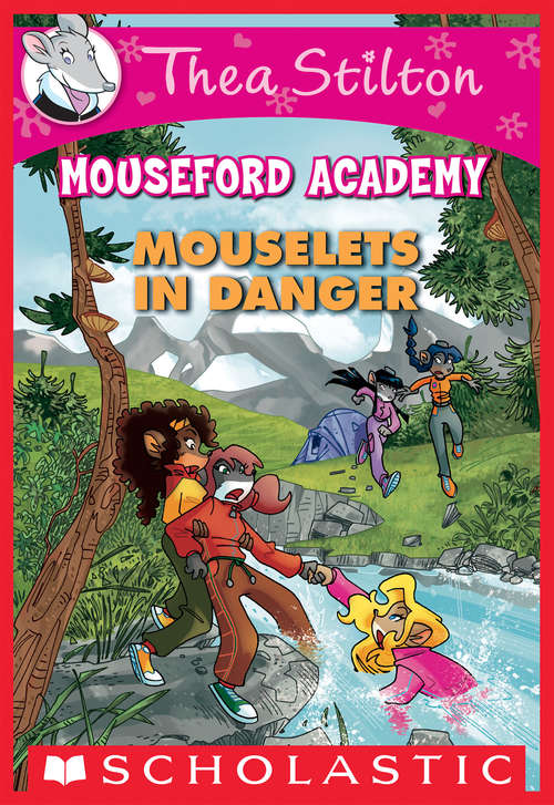 Book cover of Mouselets in Danger: A Geronimo Stilton Adventure (Thea Stilton Mouseford Academy #3)