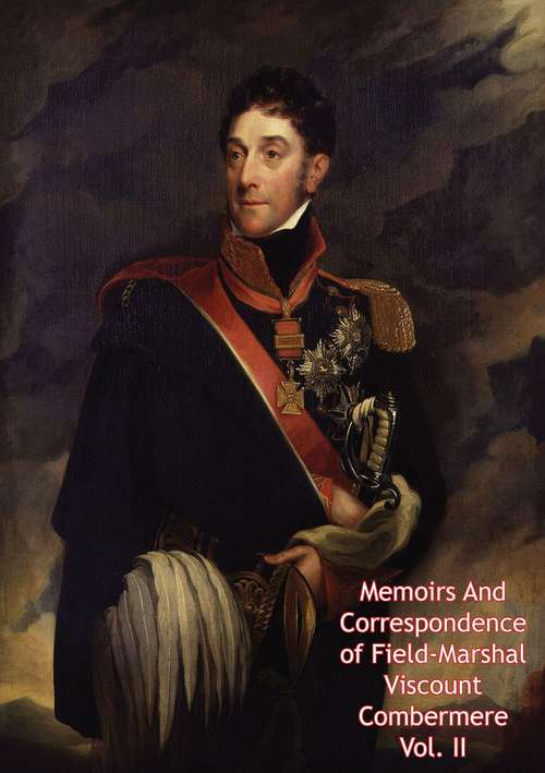 Book cover of Memoirs And Correspondence of Field-Marshal Viscount Combermere Vol. II (Memoirs And Correspondence of Field-Marshal Viscount Combermere #2)