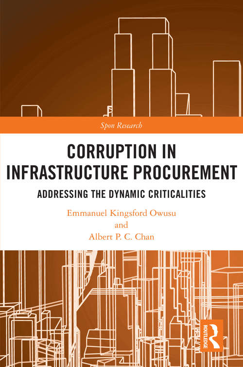 Book cover of Corruption in Infrastructure Procurement: Addressing the Dynamic Criticalities (Spon Research)