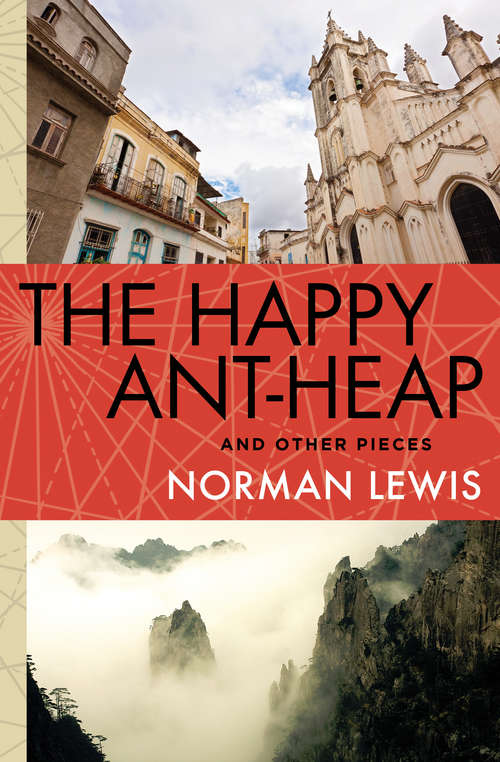 Book cover of The Happy Ant-Heap: And Other Pieces