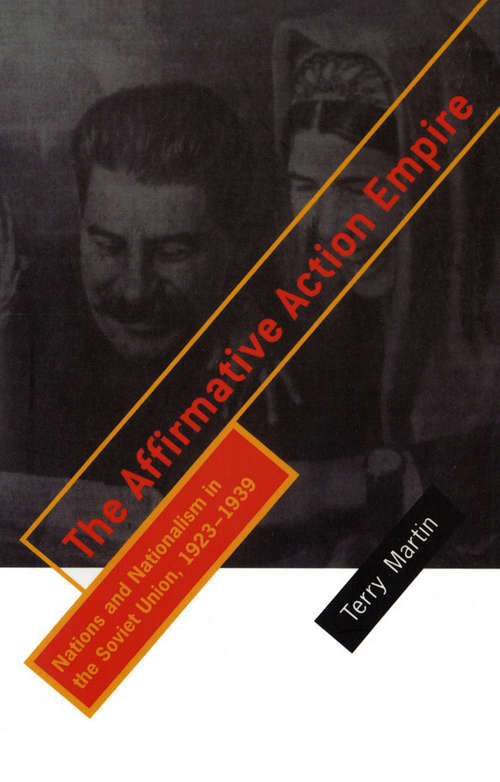 Book cover of The Affirmative Action Empire: Nations and Nationalism in the Soviet Union, 1923-1939