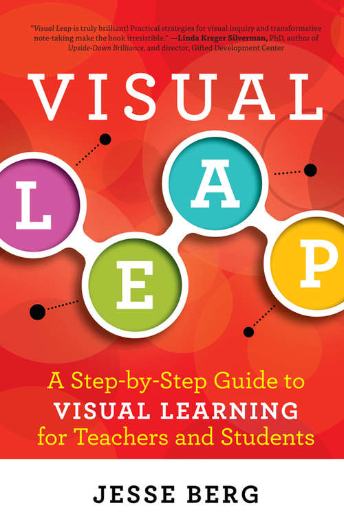 Book cover of Visual Leap: A Step-by-Step Guide to Visual Learning for Teachers and Students