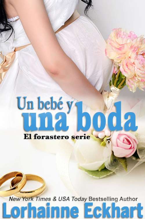Book cover of Un bebé y una boda (El forastero serie #2)