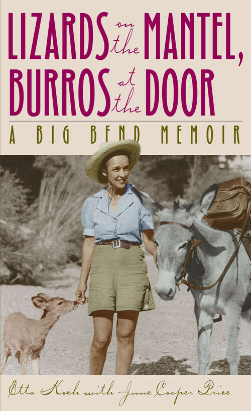Book cover of Lizards on the Mantel, Burros at the Door: A Big Bend Memoir