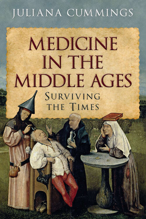 Book cover of Medicine in the Middle Ages: Surviving the Times