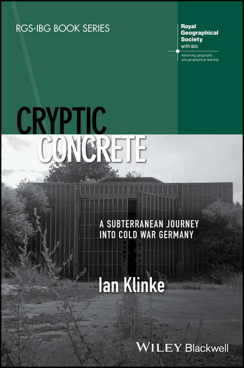 Book cover of Cryptic Concrete: A Subterranean Journey Into Cold War Germany