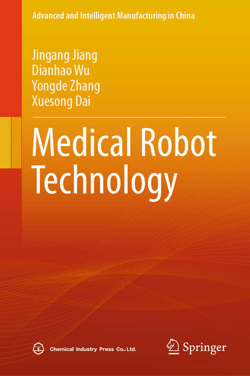 Book cover of Medical Robot Technology (Advanced and Intelligent Manufacturing in China)