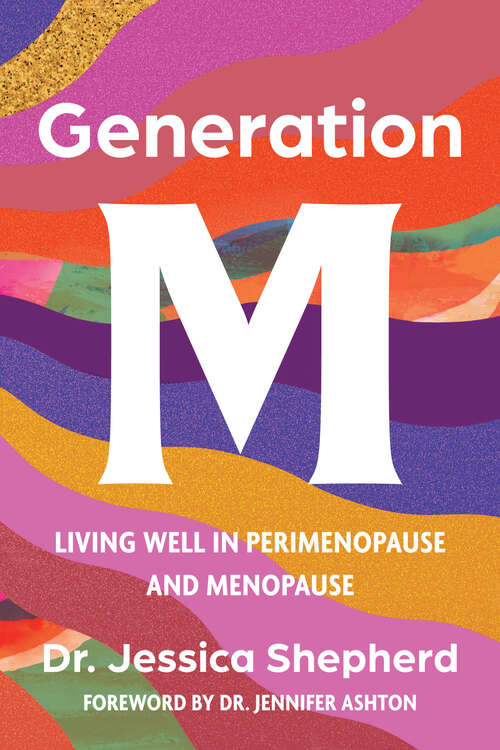 Book cover of Generation M: Living Well in Perimenopause and Menopause