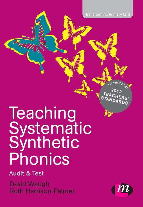 Book cover of Teaching Systematic Synthetic Phonics: Audit and Test (Transforming Primary QTS Series)