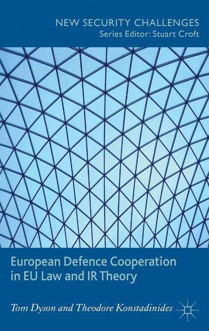 Book cover of European Defence Cooperation in EU Law and IR Theory