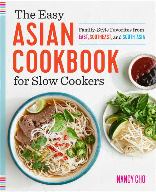 Book cover of The Easy Asian Cookbook for Slow Cookers: Family-Style Favorites from East, Southeast, and South Asia