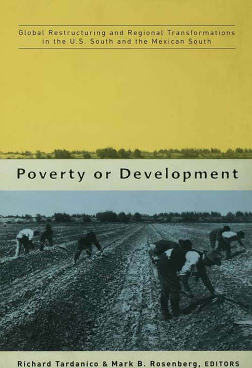 Book cover of Poverty or Development: Global Restructuring and Regional Transformation in the US South and the Mexican South