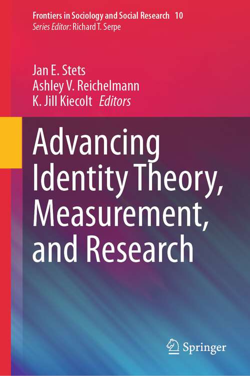 Book cover of Advancing Identity Theory, Measurement, and Research (1st ed. 2023) (Frontiers in Sociology and Social Research #10)