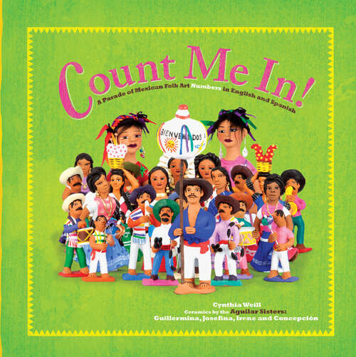 Book cover of Count Me In!: A Parade of Mexican Folk Art Numbers in English and Spanish (First Concepts in Mexican Folk Art)