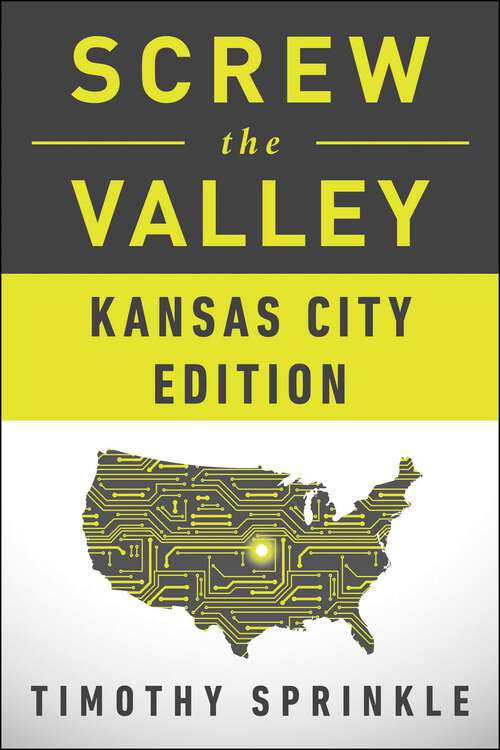 Book cover of Screw the Valley: Kansas City Edition