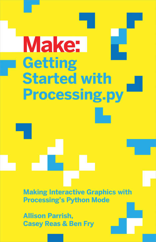 Book cover of Getting Started with Processing.py: Making Interactive Graphics with Python's Processing Mode