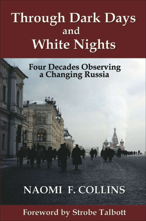 Book cover of Through Dark Days and White Nights: Four Decades Observing a Changing Russia