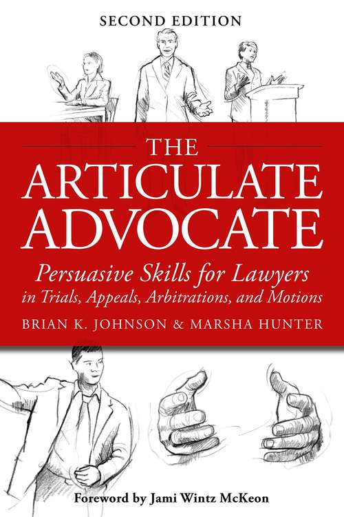 Book cover of The Articulate Advocate: Persuasive Skills for Lawyers in Trials, Appeals, Arbitrations, and Motions (2nd Edition)