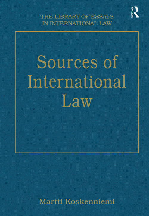 Book cover of Sources of International Law (The\library Of Essays In International Law Ser. #5)