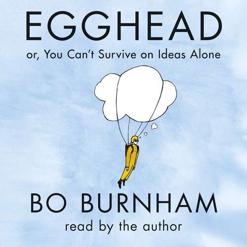 Book cover of Egghead: Or, You Can't Survive on Ideas Alone From the creator of Netflix phenomenon Outside